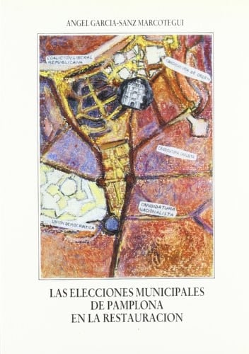 Las Elecciones Municipales de Pamplona En La Restauracion