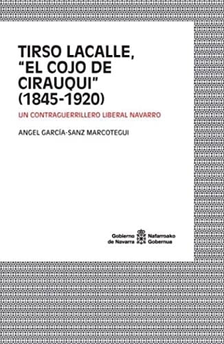 Tirso Lacalle, "El cojo de Cirauqui" (1845-1920) un contraguerrillero liberal navarro