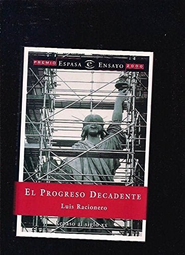 El progreso decadente.premio espasa ensayo (Spanish Edition)