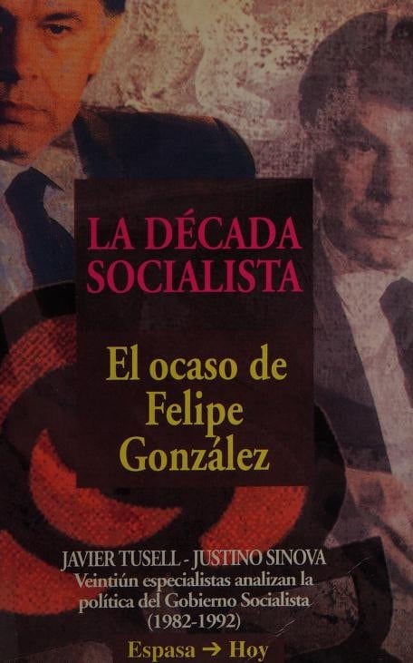 La Década socialista: El ocaso de Felipe González (Espasa hoy) (Spanish Edition)