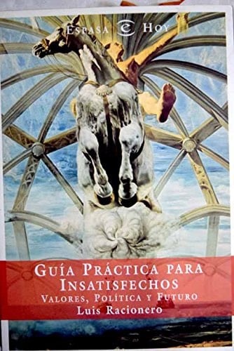 Guía práctica para insatisfechos: Valores, política y futuro (Espasa) (Spanish Edition)