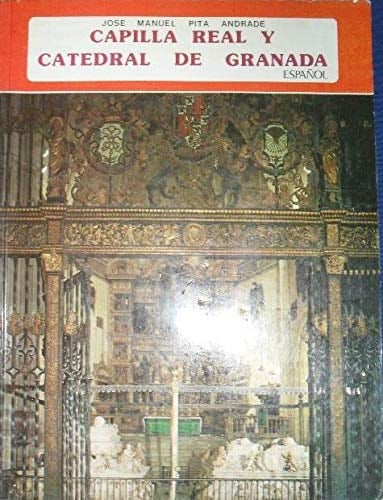 La Capilla Real y la Catedral de Granada