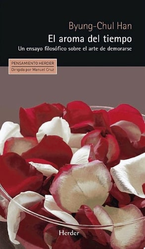 El aroma del tiempo Un ensayo filosófico sobre el arte de demorarse