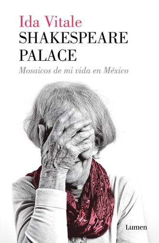 Shakespeare Palace mosaicos de mi vida en México (1974-1984)