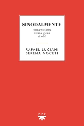 Sinodalmente forma y reforma de una Iglesia sinodal