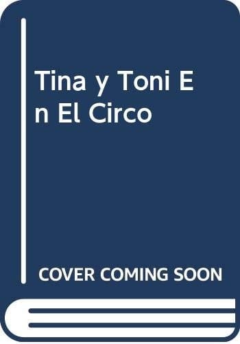 Tina y Toni en el circo
