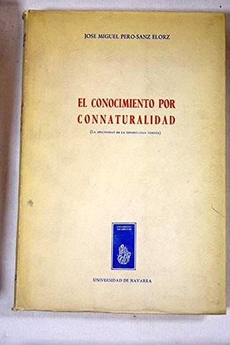El conocimiento por connaturalidad (Colección filosófica) (Spanish Edition)