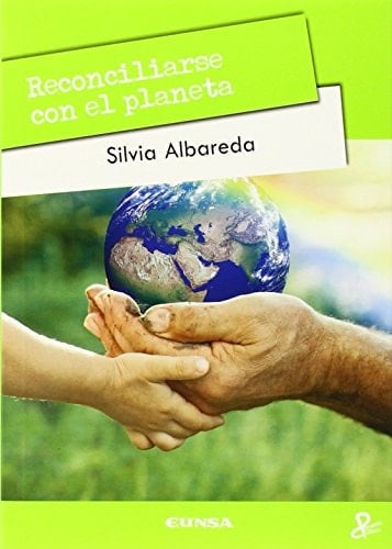 Reconciliarse con el planeta : la sostenibilidad como nuevo paradigma