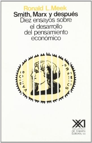 Smith, Marx y después Diez ensayos sobre el desarrollo del pensamiento económico