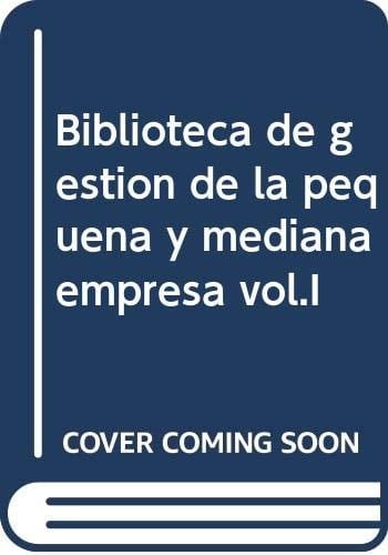 Biblioteca de Gestión de la Pequeña y Mediana Empresa Gestión Del Cliente: Marketing y Control de Ventas: Gestión de Stocks y Aprovisionamiento