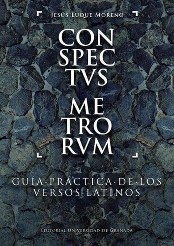 Conspectvs metrorvm guía práctica de los versos latinos