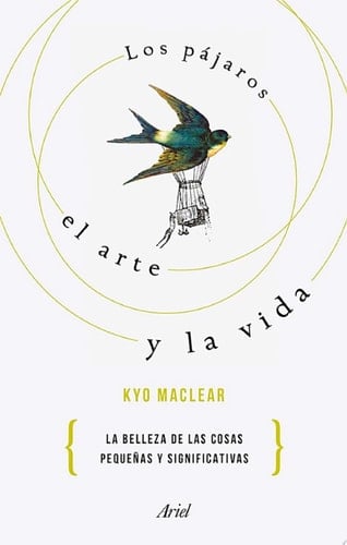 Los pájaros, el arte y la vida La belleza de las cosas pequeñas y significativas