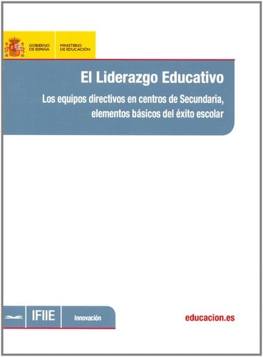El liderazgo educativo. Los equipos directivos en centros de secundaria, elementos básicos del éxito escolar