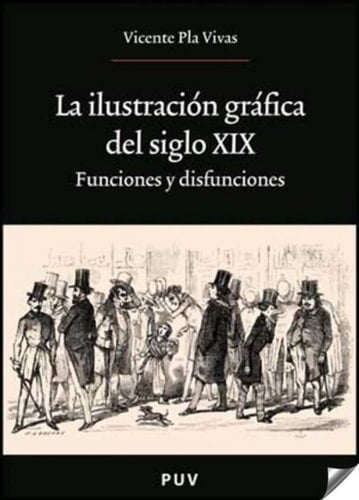 La ilustración gráfica del siglo XIX Funciones y disfunciones