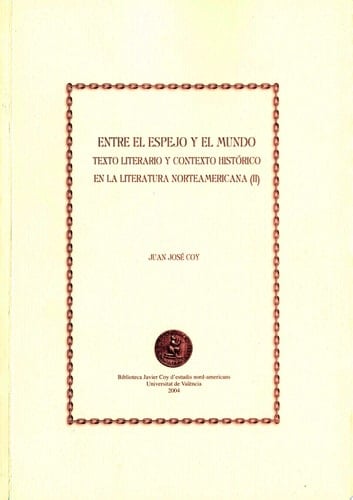 Entre el espejo y el mundo II Texto literario y contexto histórico en la literatura norteamericana (II)