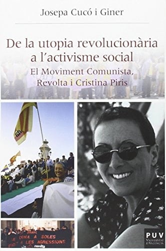 De la utopia revolucionària a l'activisme social el Moviment Comunista, Revolta i Cristina Piris