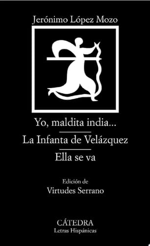 Yo, maldita india...; La Infanta de Velázquez; Ella se va
