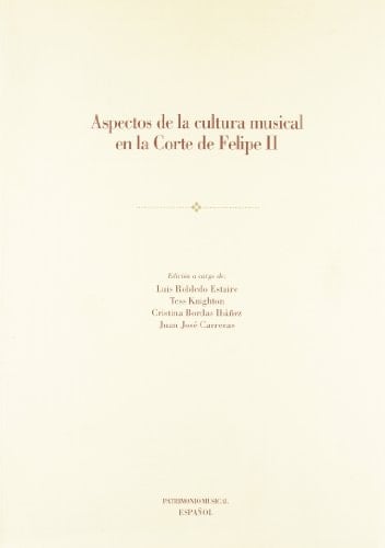 Aspectos de la cultura musical en la corte de Felipe II