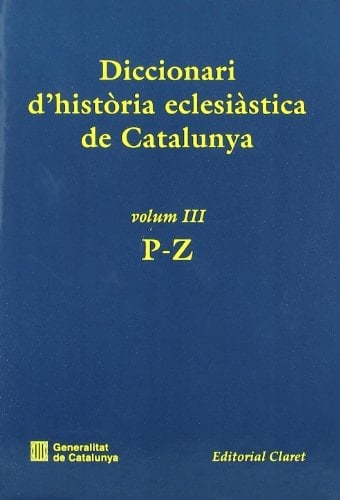 Diccionari d'història eclesiàstica de Catalunya: P-Z