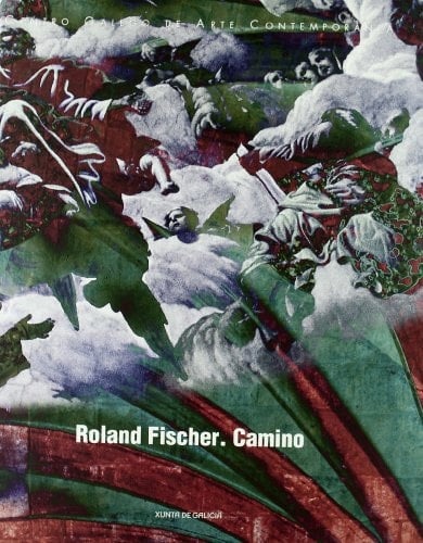 Ronald Fischer [Catálogo de la Exposición] Camino: Centro Galego de Arte Contemporánea, Santiago de Compostela, 30 de Setiembre - 7 de Diciembre de 2003: Sala Amós Salvador, Logroño, 23 de Enero - 29 de Feb. de 2004 ..