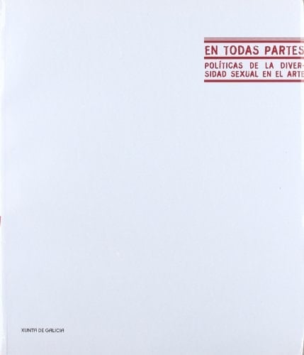 En todas partes políticas de la diversidad sexual en el arte