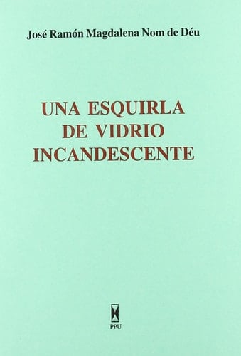 Una esquirla de vidrio incandescente