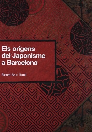 Els orígens del japonisme a Barcelona la presència del Japó a les arts del vuit-cents, 1868-1888