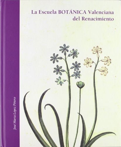 La escuela botánica valenciana del Renacimiento Pedro Jaime Esteve, Juan Plaza y Jaime Honorato Pomar