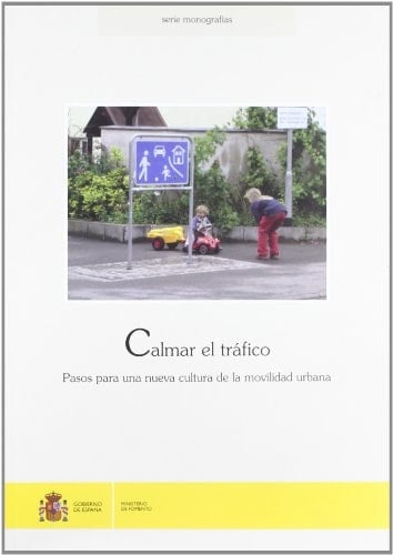 Calmar el tráfico pasos para una nueva cultura de la movilidad urbana