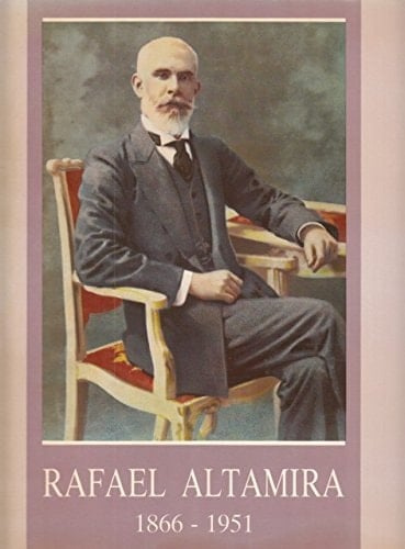 Rafael Altamira, 1866-1951 (Spanish Edition)