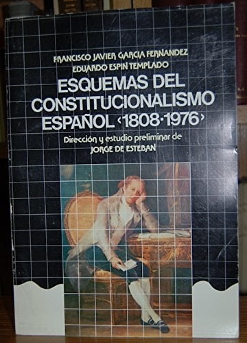Esquemas del constitucionalismo español (1808-1976) (Spanish Edition)