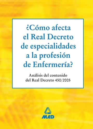 Real Decreto 450/2005 de 22 de Abril Sobre Especialidades de Enfermeria. Texto Comentado.e-book.