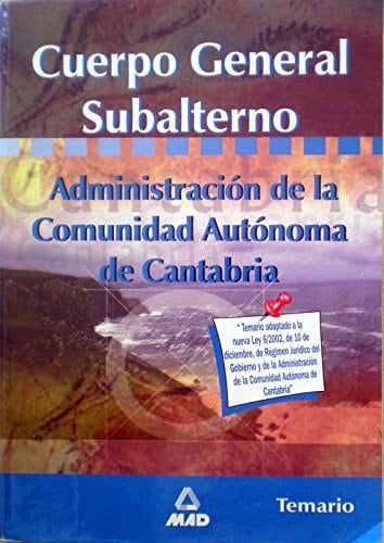 Cuerpo General Subalternos [sic] de la Administración de la Comunidad Autónoma de Cantabria: Temario (534 p.) [2]. Test (246 p.)