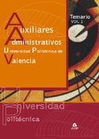 Auxiliares administrativos de la universidad politécnica de valencia. Temario volumen i.
