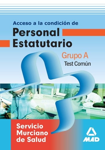 Acceso a la condición de personal estatutario del Servicio Murciano de Salud - [Grupo A]. Test común