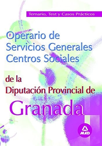 Operario de servicios generales de la diputacion de granada. Temario, test y casos practicos