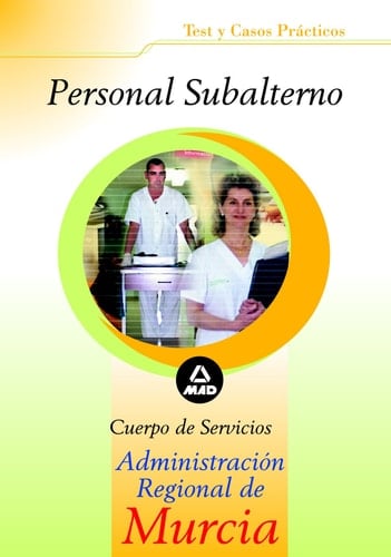 Personal subalterno de la administración regional de murcia. Test y casos prácticos