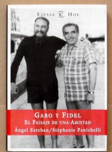 Gabo Y Fidel : El Paisaje De Una Amistad (Spanish Edition)