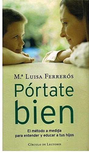 Pórtate bien el método a medida para entender y educar a tus hijos
