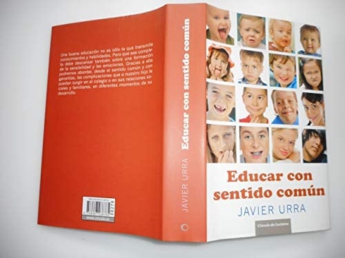 Educar con sentido común todo lo que hay que saber para que tus hijos y tú seáis felices