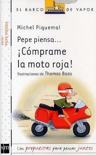 Pepe piensa_ ¡Cómprame la moto roja!