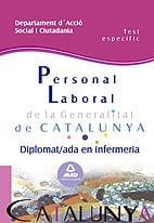 Personal laboral de la generalitat de catalunya. Departament d ́acció social i ciutadania. Diplomat/ada en infermeria. Test específic