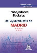 Trabajadores sociales del ayuntamiento de madrid. Temario grupo i (parte general)