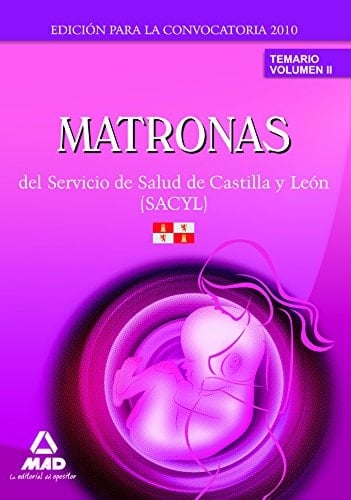 Matronas del servicio de salud de castilla y león (sacyl). Temario volumen ii