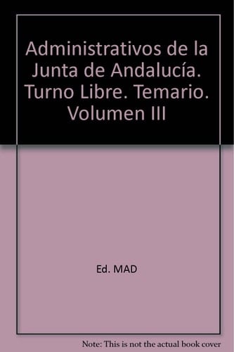 Administrativos de la Junta de Andalucía. Turno Libre. Temario. Volumen III (Spanish Edition)