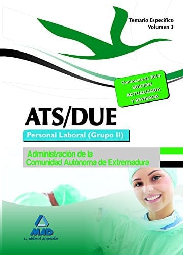 ATS/DUE. Personal Laboral (Grupo II) de la Administración de la Comunidad Autónoma de Extremadura. Temario Específico. Volumen III (Spanish Edition)