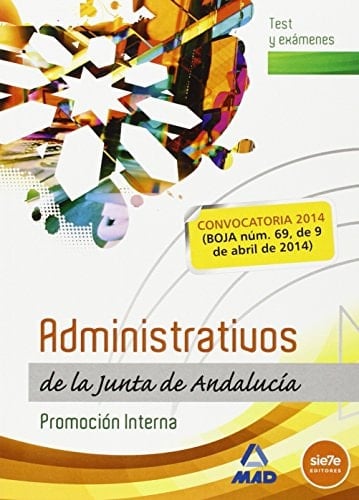 Administrativos de la Junta de Andalucia. Promocion Interna. Test y examenes (Spanish Edition)