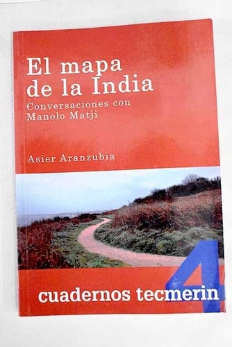 El mapa de la India conversaciones con Manolo Matji