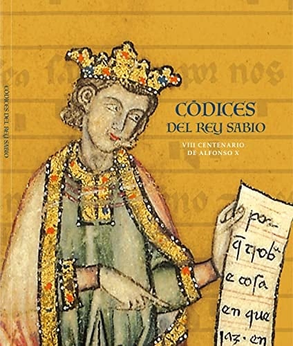 Códices del Rey Sabio VIII centenario de Alfonso X.