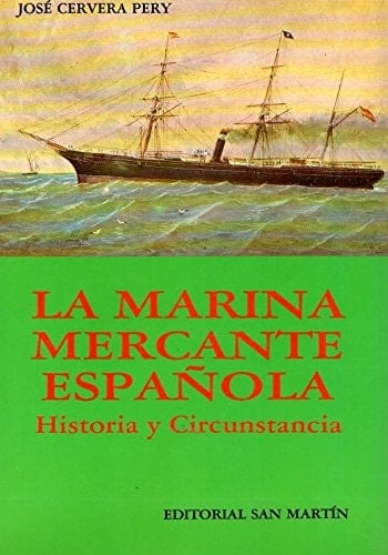 La marina mercante española historia y circunstancia